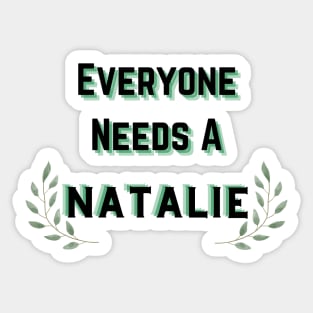Natalie Name Design Everyone Needs A Natalie Sticker
